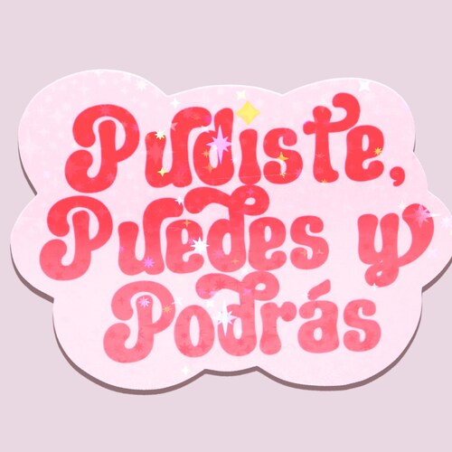 Sticker holographique Pudiste Puedes Y Podrás - Latina - Latinx - Vinyl espagnol - Rose - Affirmation - Poderosa - Latina In Stem - Kindle