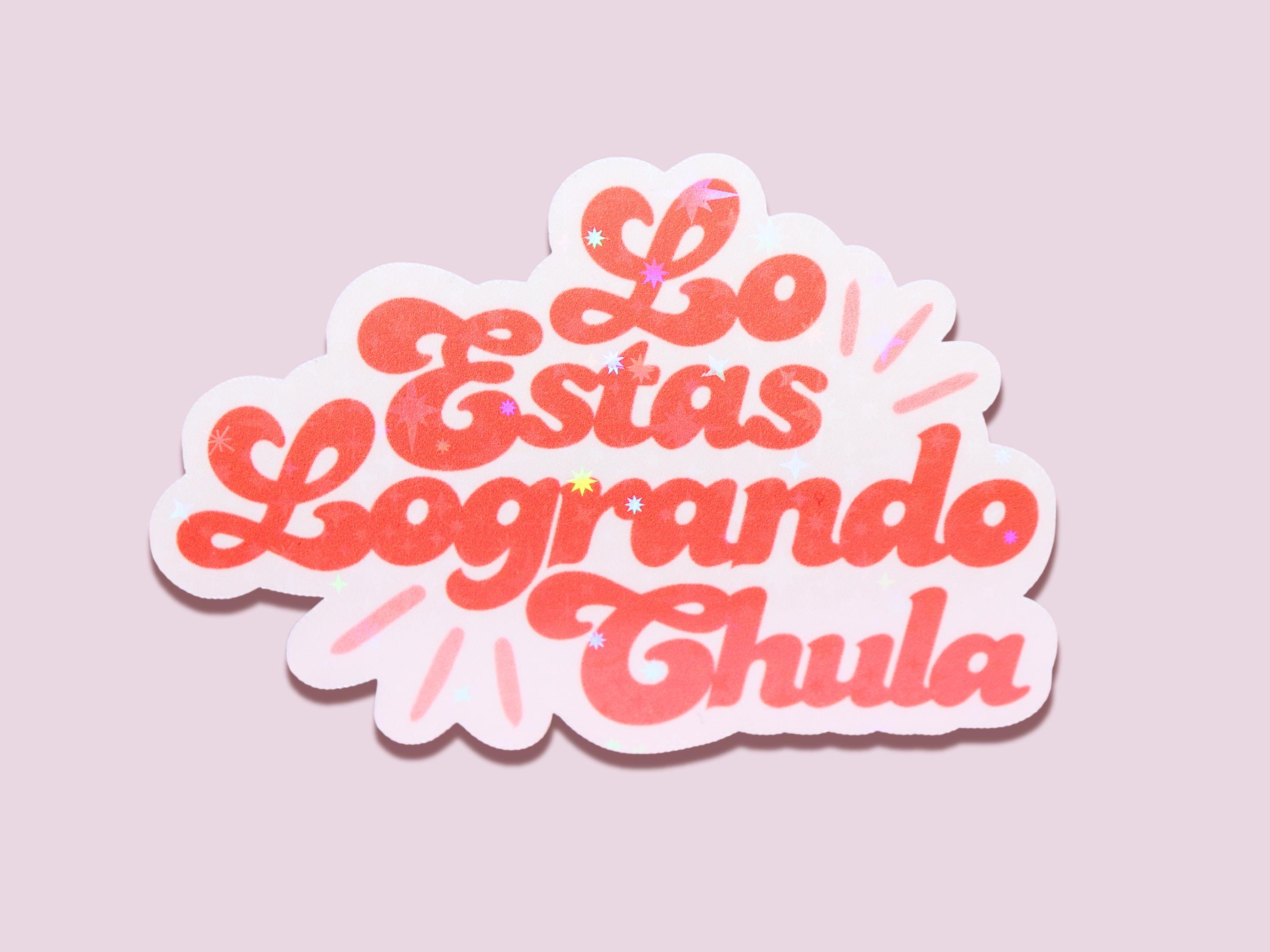 Lo Estas Logrando Chula Sticker - Spanish Motivation - Latina Sticker ...