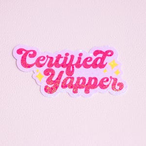 Zertifizierter Yapper Aufkleber - Kindle Aufkleber - Sarkastischer Aufkleber - Wasserflasche Aufkleber - Trendiger Aufkleber - Laptop Aufkleber - Holographisch - Girly