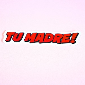 Tu Madre Sticker - Mexican Sticker - Funny Sticker - Mac Decal - Latino - Latina - Sassy Stickers - Hispanic Sayings - Spanish Phrases
