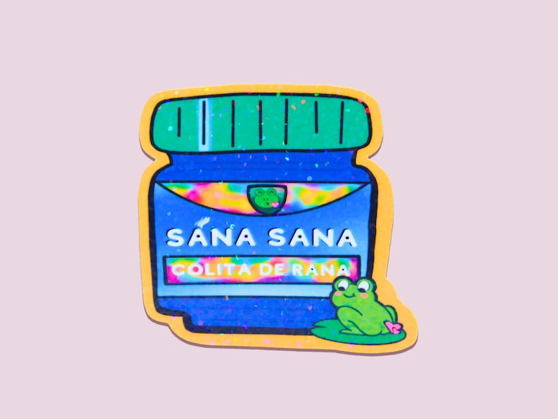 Sana Sana Colita De Rana Sticker - Vaparu Rub - Hispanic - Abuela Dice - Mama Dice - Spanish Healing Phrase - Mexican Saying - Ponte Vicks image 1