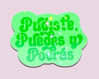 Pudiste Puedes Y Podrás Holographic Sticker - Latina Sticker - Latinx Green Sticker - Motivational