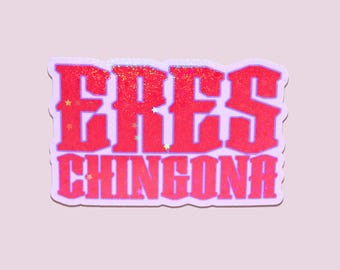 Eres Chingona Sticker - Car Decal - Spanish Kindle Sticker - Words Of Encouragement - Poderosa - Latina - Latinx - Holographic - Mexican