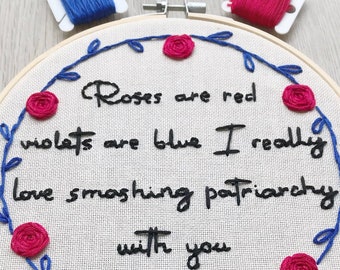 Roses Are Red Violets Are Blu I Really Want  Smashing Patriarchy with You Feminist Quote Hoop Art Modern Embroidery Feminist Gift