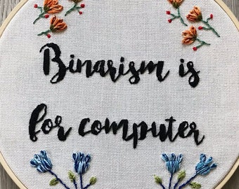 Binarism Embroidery Binarism Quote Lgtbq+  Binarism  Hoop Art Modern Embroidery  Female Gift / Wall Art / Wall Decor / Feminism