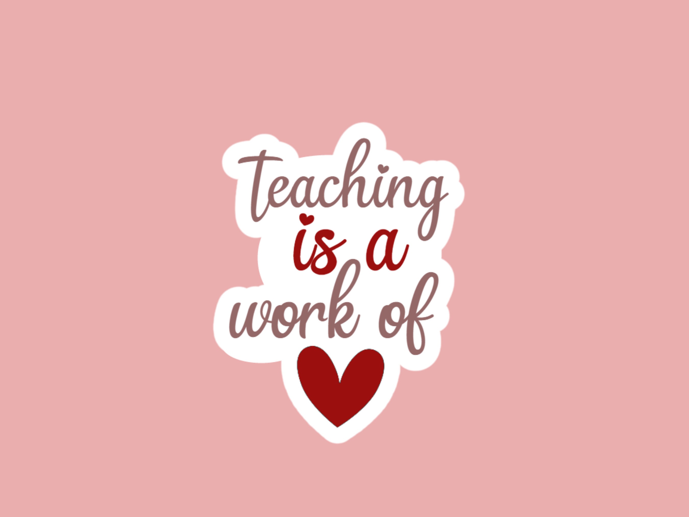 Teaching is a work of heart sticker teacher sticker teacher etsy