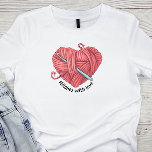 Stitches with love Shirt, Crocheters Gift, Funny Knitting Crochet T Shirt, Handmade Hobby Tee, Funny Yarn Knitting, Crochet T Shirt