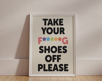 Shoes Off, Print For Hallway, Shoes Off Sign, Typography Hallway Wall Art,  Welcome Home Quote, First Home Print, Hallway Welcome Print