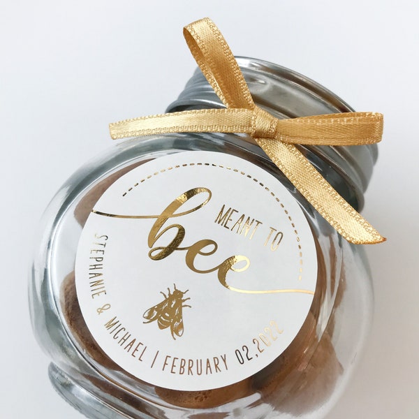 Meant to Bee Gold Foil Wedding Favor Sticker. Luxury Honey Bee Label. Gold, Rose Gold, Silver, Holographic Foil or Black Ink.