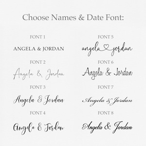 May include: Image showcasing eight different font styles for names and dates. The text "Choose Names & Date Font:" is at the top. Each font displays the names "Angela & Jordan" in various cursive and block letter styles, with the font number listed below.
