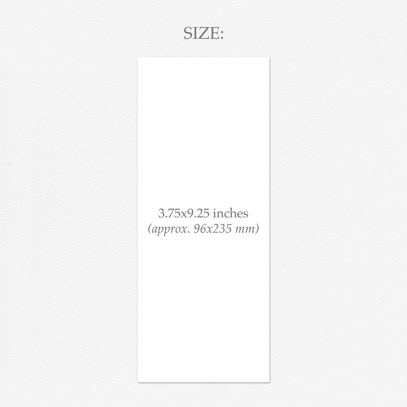 May include: A white card with the text "SIZE: 3.75x9.25 inches (approx. 96x235 mm)"