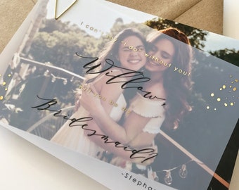 Will You Be My Bridesmaid Gold Foil Vellum Card with Photo Backing - Personalized Proposal