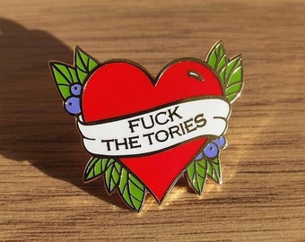 F*** the Tories heart badge | Nobody likes a Tory | Anti-Tory Political badge