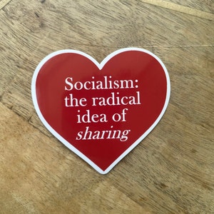 Socialism The Radical Idea of Sharing sticker | Left-wing anti-Tory Merch
