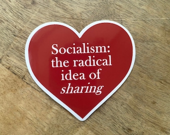 Socialism The Radical Idea of Sharing sticker | Left-wing anti-Tory Merch