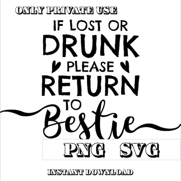 SVG If Lost Or Drunk Please Return To Bestie Vector File Girlfriends Digital Download Lettering PNG Silhouette Best Friends Saying