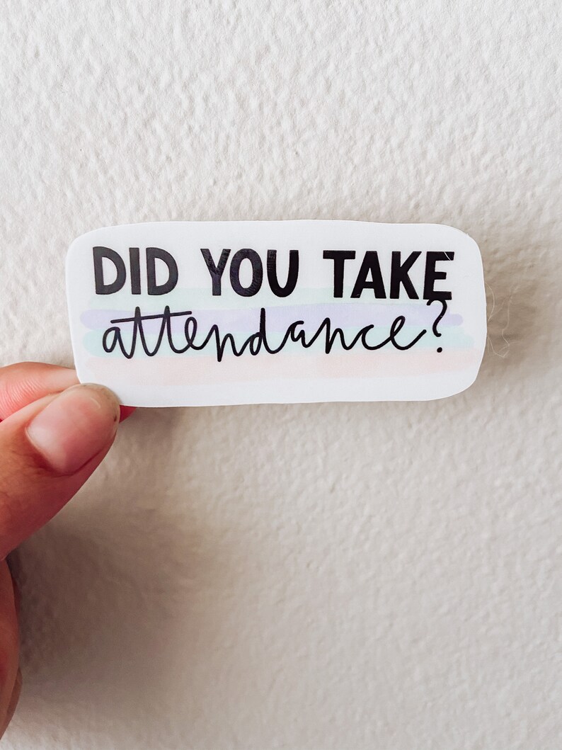 Did You Take Attendance Sticker Teacher Sticker Laptop And Etsy