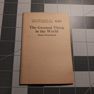 The Greatest Thing in the World Little Blue Book No. 636 Haldeman-Julius Henry Drummond Gift Vintage Antique 1920 20s Decor History