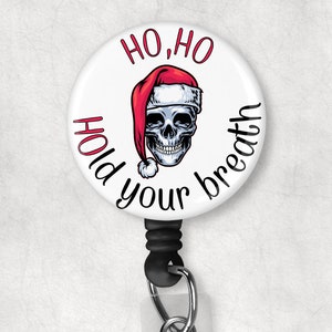 Ho Ho Hold Your Breath Badge Reel - Christmas Badge Reel - Funny X-Ray Badge Reel - Radiology Badge Reel - Xmas Badge Holder