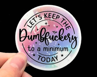 Funny Sticker- Dumbfuckery Sticker - Funny Nurse Sticker - Vinyl Sticker - Xray Laptop Sticker - Planner Sticker Xray - Funny Work Sticker