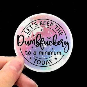 Funny Sticker- Dumbfuckery Sticker - Funny Nurse Sticker - Vinyl Sticker - Xray Laptop Sticker - Planner Sticker Xray - Funny Work Sticker