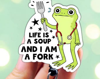 Life is a Soup Badge Reel – Funny Badge Reel - Funny Frog Badge Holder - Xray Badge Reel - Funny Nurse Badge, Life is a soup and I am a fork