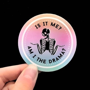 Am I the Drama Sticker - Skeleton Sticker - Funny Tumbler Sticker - Vinyl Sticker - Laptop Sticker - Funny Work Sticker, Funny Nurse Sticker