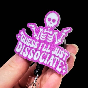 Funny Badge Reel - Nurse Badge Reel - Xray Badge Reel - Radiology Badge Reel - Dissociate Badge - Mental Health Badge - Skeleton Badge