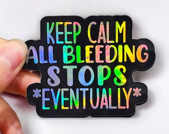 All Bleeding Stops Eventually Sticker - ER Nurse Sticker - Funny Medical Sticker - Healthcare Sticker - Radiology Sticker - Nurse Sticker