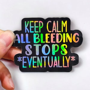 All Bleeding Stops Eventually Sticker - ER Nurse Sticker - Funny Medical Sticker - Healthcare Sticker - Radiology Sticker - Nurse Sticker