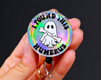 Holographic Halloween Badge Reel - Xray Badge Reel - Radiology Badge Reel - Retro Ghost Badge - Found This Humerus Badge Reel - Nurse Badge