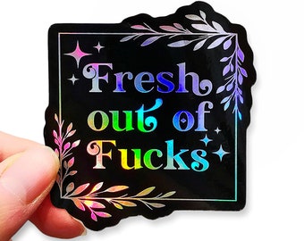 Funny Sticker - Nurse Sticker - Adult Humor Sticker - Holographic Sticker - Xray Sticker - Dark Humor Sticker - Fresh out of fucks Sticker