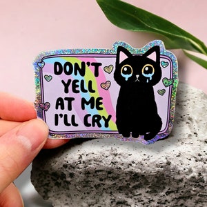 Don't Yell at Me I'll Cry, Funny Sticker, Mental Health Sticker, Crying Cat Sticker, Nurse Sticker, Anxiety Sticker, Sticker for Laptop