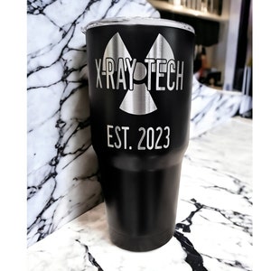 Xray Tech Tumbler - Radiology Tumbler - Rad Tech Tumbler - Xray Tumbler - Xray Gift - Xray Student Gift, Xray Graduation Gift, 30 oz tumbler