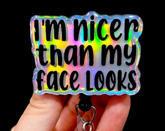 Funny Nurse Badge Reel - Xray Badge Reel - Funny Badge - Glitter Badge - Nurse Gift - Humor Badge - Nicer than my face looks- ER nurse