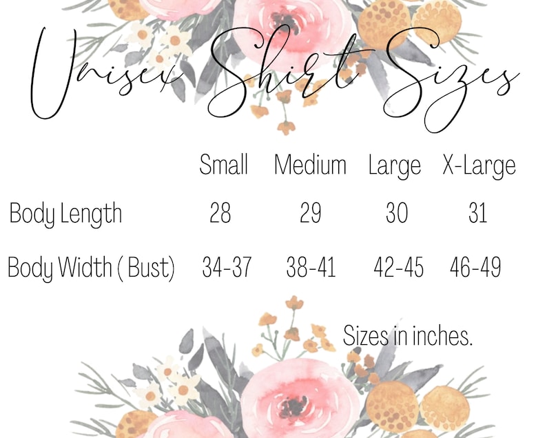 May include: A chart showing unisex shirt sizes in inches. The chart lists the body length and body width (bust) for small, medium, large, and extra-large sizes.