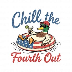 Könnte beinhalten: Ein Cartoon-Ente mit Sonnenbrille und roter Kappe, die sich in einem Schwimmreifen mit amerikanischem Flaggenmuster entspannt. Die Ente hält einen Cocktail mit Limette. Der Text lautet "Chill the Fourth Out."