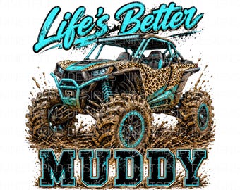 Life's Better Muddy UTV PNG, Teal Leopard Print Off Road Sublimation, Mudding Side by Side Clipart, Racing Girl 4x4 DTG Design