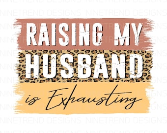 Raising My Husband Leopard-png: uitgeput vrouwontwerp (digitale download)