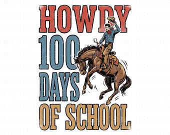 Howdy 100 dagen school png, western cowboy sublimatie, retro paardrijden clipart, 100e dag van school leraar png, kinderschool kunst DTG