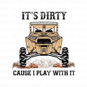 It&#39;s dirty Mud Polaris Rzr PNG, Sublimation Designs Downloads, Instant Download Sublimation, T-shirt Printable, PNG File for Sublimation