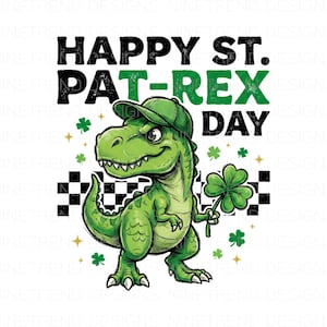 May include: A green cartoon dinosaur wearing a green cap and holding a four-leaf clover. The text reads "HAPPY ST. PAT-REX DAY" in black and green. The design includes shamrocks and a checkered pattern.