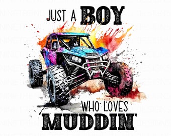 Boy Who Loves Muddin' PNG: vierwielersublimatie (digitale download)