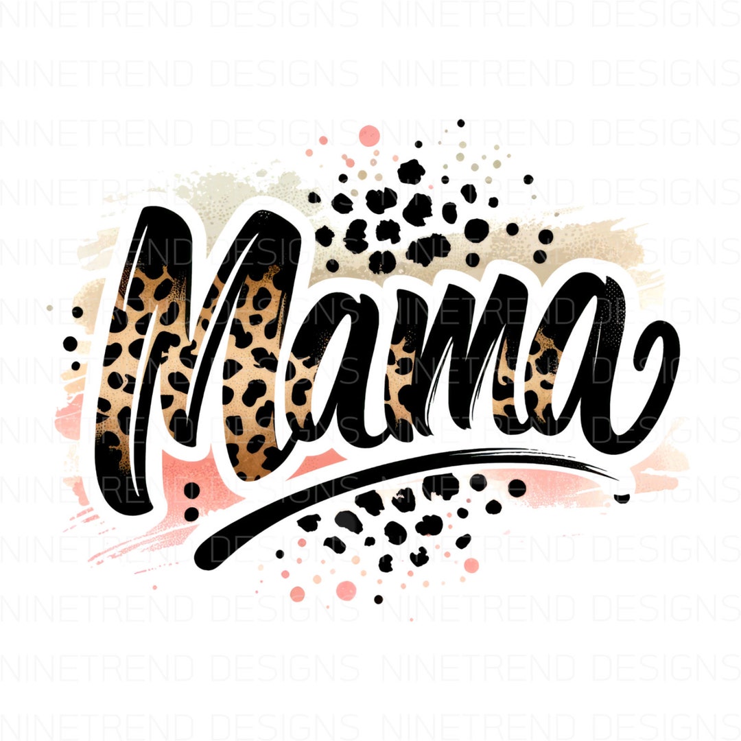 Mama Leopard Print PNG, Mama Sublimation Designs Downloads, Trendy Mama ...