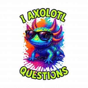 Funny Axolotl Questions PNG: Sublimation Design (Digital Download)