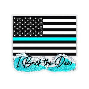 Taco Belle &quot;I Back the Dew&quot; Thin Blue Baja Blast Line Kiss-Cut Stickers
