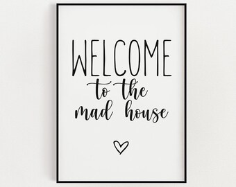 Hallway Prints, Welcome To The Mad House Print, Housewarming Gift, Family Sign, Wall Art, Home Decor