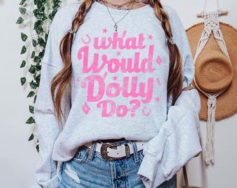 What Would Dolly Do Graphic Sweatshirt