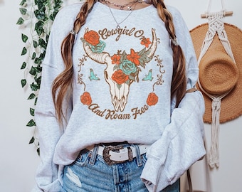 Cowgirl on and Roam Free Graphic Sweatshirts