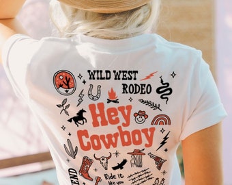 Hey Cowboy Front and Back Graphic T Shirt